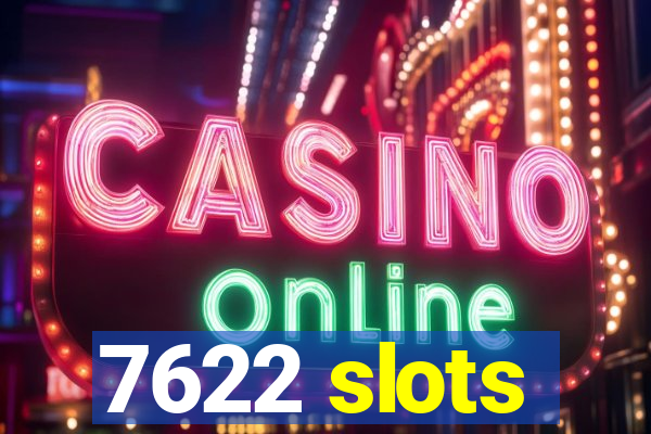 7622 slots